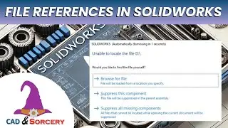 SOLIDWORKS File References & File Utilities