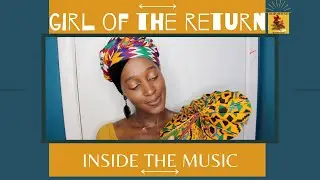 GIRL OF THE RETURN | Seraphina Ansah | Inside the Music