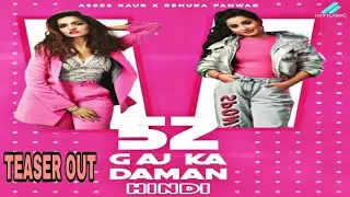 52 GAJ KA DAMAN HINDI | TEASER OUT NOW || RENUKA PANWAR & ASEES KAUR | #Shorts #Shot    #Video #2021