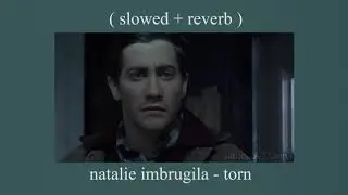 natalie imbrugila - torn ( slowed + reverb )