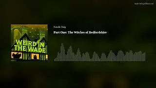 Part One: The Witches of Bedfordshire