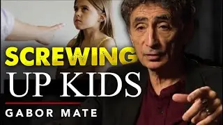 Dr. Gabor Mat&eacute; on Parenting: The Critical First Three Years