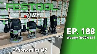 Festool Live, выпуск 188 &mdash; Эргономика, часть 2