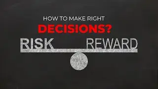 A Guide to Better Decision Making | Risk and Reward Framework