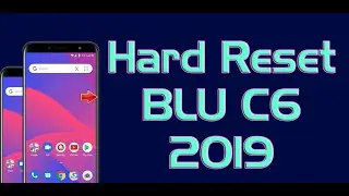 Hard Reset BLU C6 2019