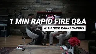 1 min rapid fire Q&A - With Nick Karassavidis