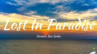 Forester, Boo Seeka - Lost In Paradise (Lyrics)