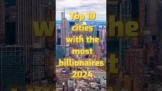 Top 10 cities with the most billionaires 2024😮 #top10 #knowledge #trending #viral #billionaire