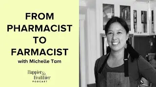 From Pharmacist To Farmacist With Michelle Tam