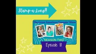 Stamp-a-Long with the Great American Stampin' Show!!