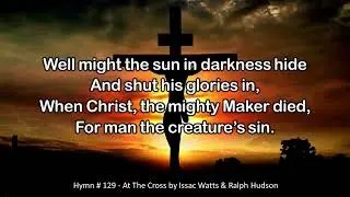 Hymn 126 At The Cross
