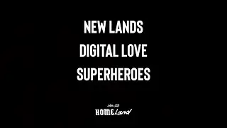 Justice & Daft Punk - New Lands x Digital Love x Superheroes [Homeland Live Tour]