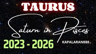 Saturn in PISCES 2023-2026 ♉ TAURUS 3 YEARS PREDICTION #KAPALARAN888 Tagalog Tarot VibrationsMessage