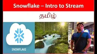 SF#5 Snowflake ❄️ - Stream Introduction - Tamil Cloudguy - தமிழ்