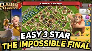 Easy 3 Star The Impossible Final Haaland's Last Challenge in Clash of clans!!