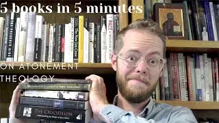 5 Books in 5 Minutes: Atonement Theology