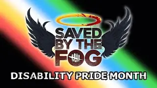 Saved by the Fog | Disability Pride Month Speech and Presentation