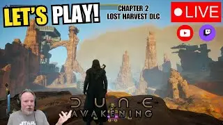 Dune: Awakening Chapter 2 & Lost Harvest DLC - September 9th, 2025 - Livestream #74