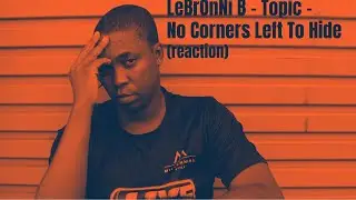LeBrOnNi B - Topic -  No Corners Left To Hide #diss #beef #jixlove