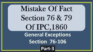 Mistake Of Fact And Mistake Of Law In IPC | Section 76 & Section 79 IPC | General Exception in IPC