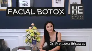 Facial Botox For Men with Dr. Prangpra Srisawas - He Clinic Bangkok