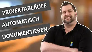 Tipps & Tricks E67: Projektabl&auml;ufe automatisch dokumentieren