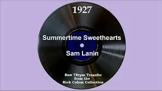 1927 Sam Lanin - Summertime Sweethearts (Les Reis, vocal)