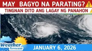 MAY  PARATING NA BAGYO?⚠️TINGNAN DITO⚠️ WEATHER UPDATE JANUARY 6, 2026