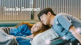 [aesthetic playlist] Love in Contract OST - Part 1-4