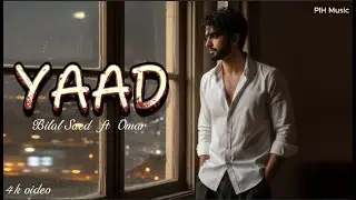 YAAD | 2026 Album | Bilal Saeed | Omar **OFFICIAL VIDEO** | Punjabi song
