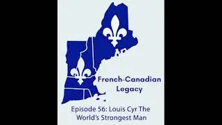 Episode 56: Louis Cyr The World's Strongest Man with Jason Newton