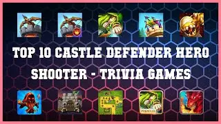 Top 10 Castle Defender Hero Shooter Android Games