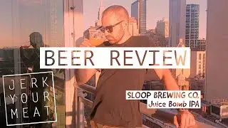 BEER REVIEW of Sloop Brewing Juice Bomb IPA by JERKYOURMEAT