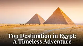 Top Destination in Egypt: A Timeless Adventure | #travel #travelgoals #wanderlust #traveltips