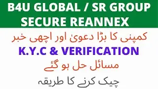 Secure Reannex | B4U Global | KYC |Verification account| | SRGroup | SRG website latest updates