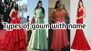 Types of gowns with names and images//Wedding gowns names//party wear gowns names//