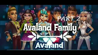 Avaland : Avaland Family Part 2!