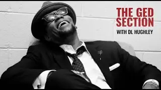 DL Hughley GED Section: Of All Things, Mindsets Have Completely Changed