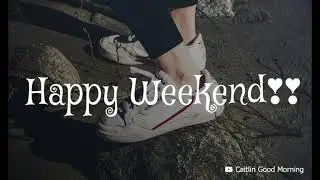 Happy Weekend Video | Whatsapp Video |  Facebook Video | Instagram Video #