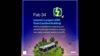 Intel&rsquo;s Fab 34 in Ireland Receives LEED&reg; Gold Certification