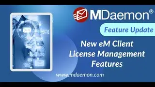 How to Manage eM Client Licenses in MDaemon Email Server