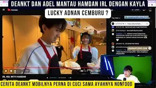Deank & Adel Mantau Hamdan Irl bersama Kayla, Lucky Adnan cemburu ?