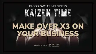How Much is My Business Worth and How to Make it More | Kaizen Time: Blood, Sweat & Business Podcast