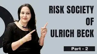 Risk Society of Ulrich Beck/Risk Society/Reflexive Modernity/Late Modernity /World Risk Society