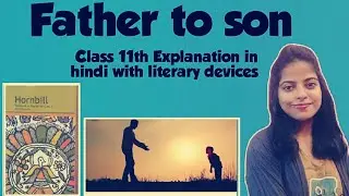 Father to son/class 11th/explanation in hindi with literary devices /cbse