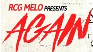 RCG Melo - Again Prod. by Dee B