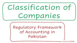 Classification of Companies | Regulatory Framework of Accounting in Pakistan (FL157N)