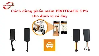 Hướng dẩn sử dụng phần mềm Protrack GPS cho định vị c&oacute; d&acirc;y , Viễ n Th&ocirc;ng 888
