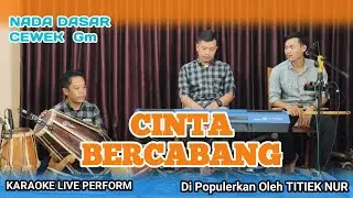 Karaoke Cinta bercabang - Titiek nur  nada cewe Gm versi koplo