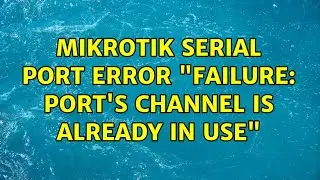 Mikrotik Serial Port Error 